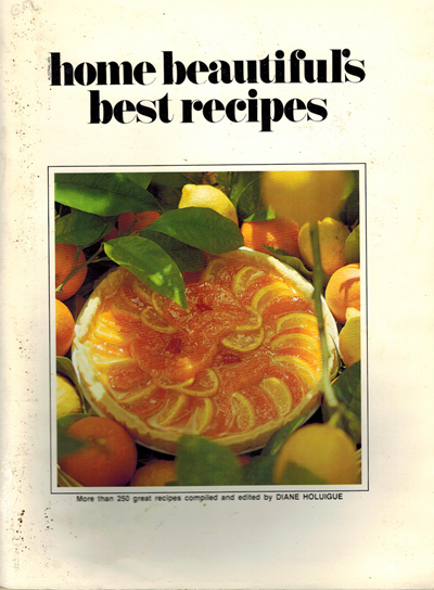 Home Beautiful's Best Recipes: More Than 250 Great Recipes