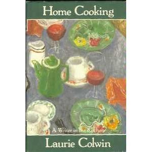 Home Cooking: A Writer in the Kitchen