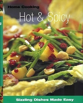Home Cooking Hot & Spicy: Sizzling Dishes Made Easy by Parragon Publishing (2004) Hardcover