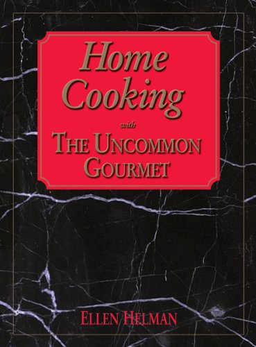 Home Cooking with the Uncommon Gourmet
