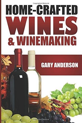 Home-Crafted Wines & Winemaking