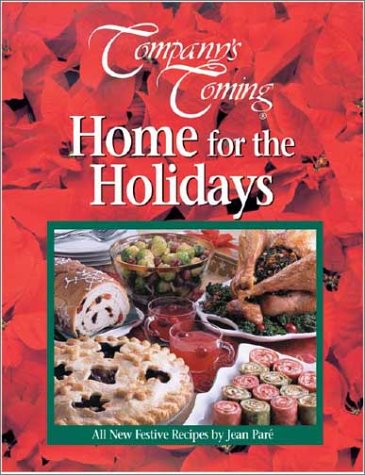 Home for the Holidays (Company's Coming): All New Festive Recipes
