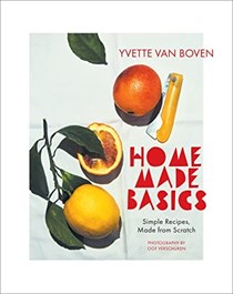  Home Made Basics: Simple Recipes, Made from Scratch