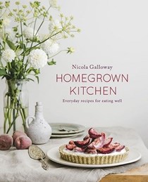 Homegrown Kitchen: Everyday Recipes for Eating Well