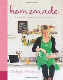 Homemade / Clodagh's Home Cooking: Irresistible Recipes for Every Occasion