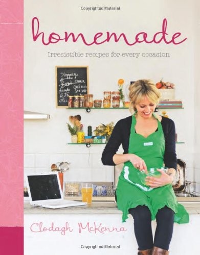 Homemade / Clodagh's Home Cooking: Irresistible Recipes for Every Occasion