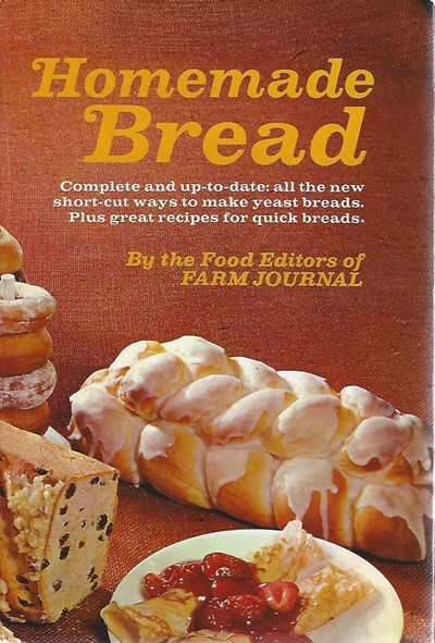 Homemade Bread: Complete and Up-to-Date: All the New Short-cut Ways to Make Yeast Breads