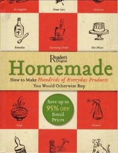 Homemade: How To Make Hundreds Of Everyday Products You Would Otherwise Buy