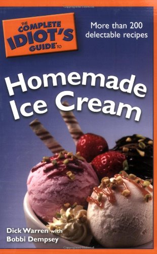 Homemade Ice Cream: Complete Idiot's Guide