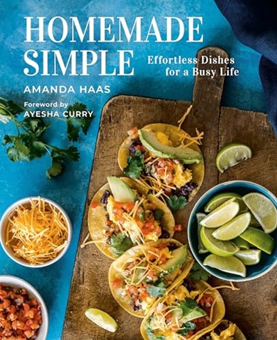 Homemade Simple: Effortless Dishes for a Busy Life