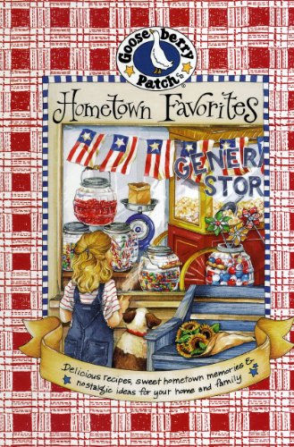 Hometown Favorites Cookbook: Small Town Recipes, Nostalgic Memories & Fresh Ideas...Year Round