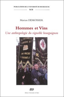Hommes Et Vins: Une Anthropologie Du Vignoble Bourguignon