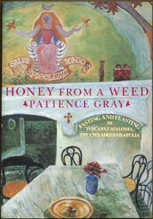 Honey From A Weed: Feasting and Fasting in Tuscany, Catalonia, The Cyclades and Apulia