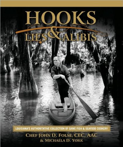 Hooks, Lies & Alibis: Louisiana's Authoritative Collection of Game Fish & Seafood Cookery