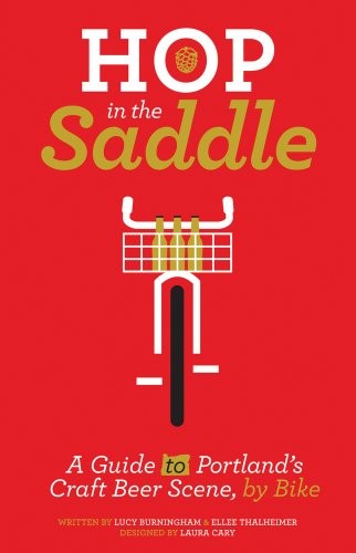 Hop in the Saddle: A Guide to Portland's Craft Beer Scene, by Bike