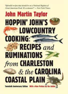 Hoppin' John's Lowcountry Cooking, 20th Anniversary Edition: Recipes and Ruminations from Charleston and the Carolina Coastal Plain