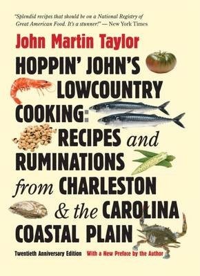 Hoppin' John's Lowcountry Cooking, 20th Anniversary Edition: Recipes and Ruminations from Charleston and the Carolina Coastal Plain