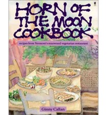 Horn of the Moon Cookbook: Recipes from Vermont's Renowned Vegetarian Restaurant