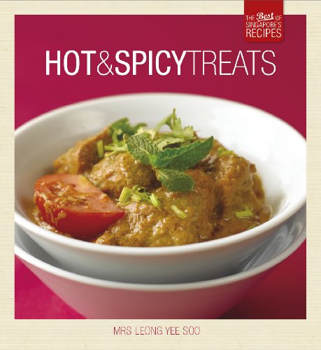 Hot and Spicy Treats: The Best of Singapore's Recipes