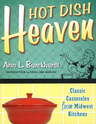 Hot Dish Heaven: Classic Casseroles from Midwest Kitchens