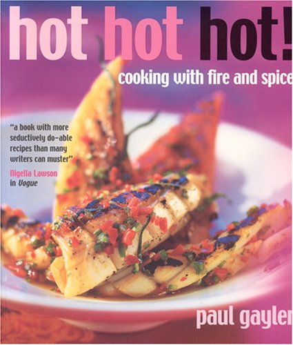 Hot, Hot, Hot!: Cooking With Fire And Spice