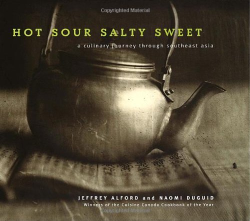 Hot Sour Salty Sweet: A Culinary Journey Through Southeast Asia