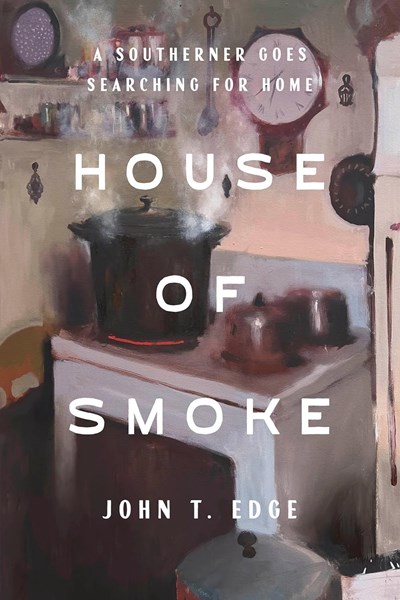 House of Smoke: A Southern Goes Searching for Home
