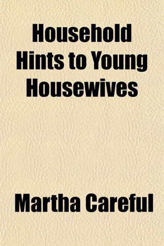 Household Hints to Young Housewives