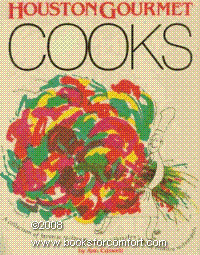 Houston gourmet cooks: A collection of favorite recipes from 21 of Houston's most creative restaurants