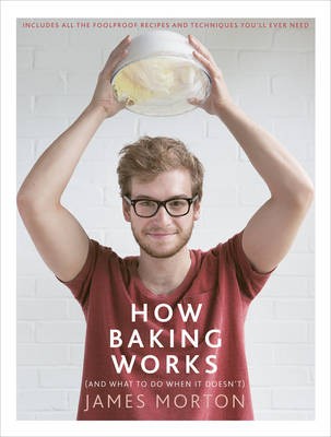 How Baking Works: ...And What to Do When It Doesn't