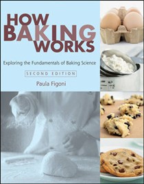 How Baking Works: Second Edition: Exploring the Fundamentals of Baking Science