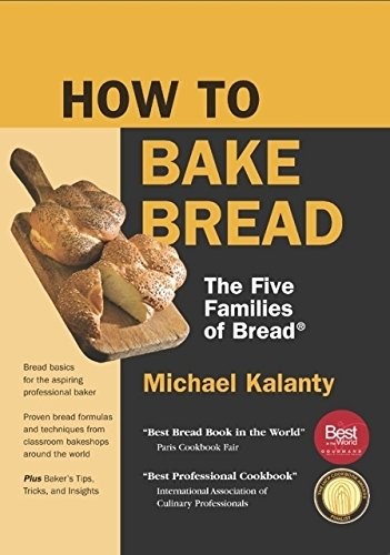 How To Bake Bread: The Five Families of Bread: New Printing