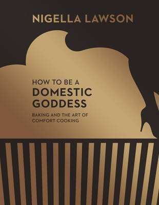 How to be a Domestic Goddess: Baking and the Art of Comfort Food (UK)