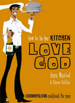 How to be Her Kitchen Love God: "Cosmopolitan" Cookbook for Men