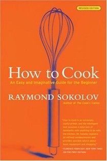 How To Cook: An Easy and Imaginative Guide for the Beginner (revised)