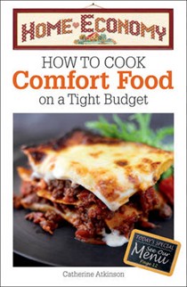 How to Cook Comfort Food on a Tight Budget, Home Economy