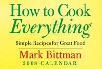 How to Cook Everything 2008 Calendar: Simple Recipes for Great Food 