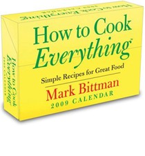 How to Cook Everything 2009 Calendar: Simple Recipes for Great Food