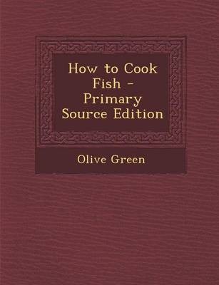 How to Cook Fish - Primary Source Edition