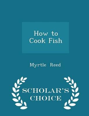 How to Cook Fish - Scholar's Choice Edition