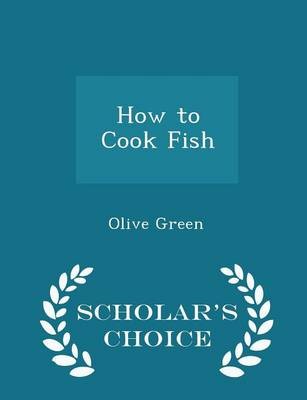 How to Cook Fish - Scholar's Choice Edition