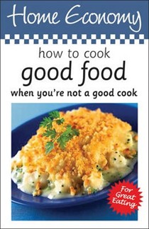 How to Cook Good Food When You're Not a Good Cook, Home Economy