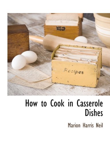 How to Cook in Casserole Dishes