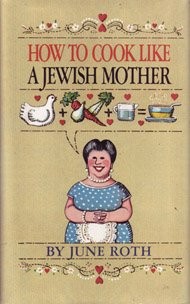 How to Cook Like a Jewish Mother