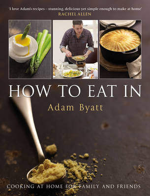 How to Eat In: Cooking at home for family and friends