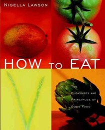 How to Eat: The Pleasures and Principles of Good Food (USA)