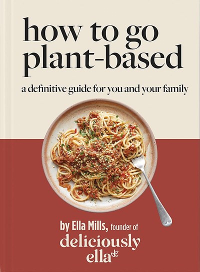 How To Go Plant-Based: A Definitive Guide For You and Your Family