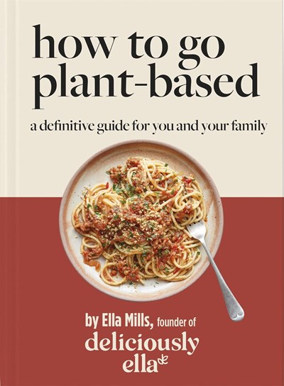 How To Go Plant-Based: A Definitive Guide For You and Your Family