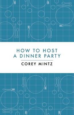 How to Host a Dinner Party