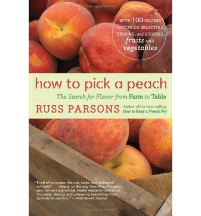 How to Pick a Peach: The Search for Flavor from Farm to Table
